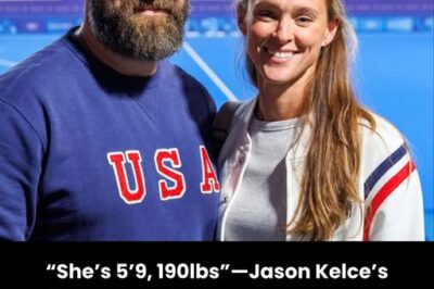 “She’s 5’9, 190lbs”—Jason Kelce’s Unapologetic Response to Body-Shaming Remarks Tore Apart Critics and Fiercely Defended His Wife Kylie’s Standards